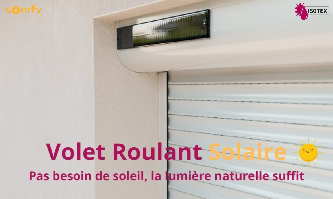 Volets Roulants Solaires Somfy sur mesure : Innovation et Confort pour Votre Maison