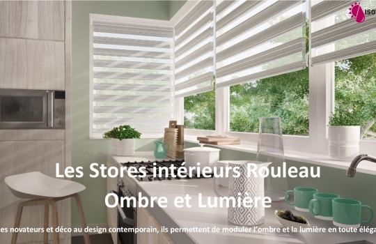 Stores intérieurs Rouleau Ombre et Lumière sur mesure : La modulation jour et nuit