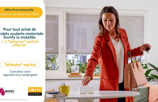 Pour tout achat de 2 Volets Roulants motorisés Somfy io installés = 1 Tahoma@ switch offerte